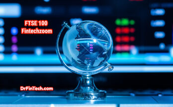 FTSE 100 Fintechzoom: Analyzing the Impact on Financial Sector