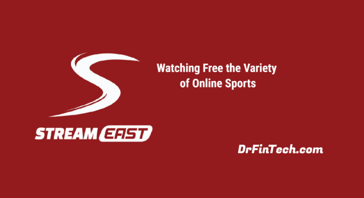 Streameast: Watching Free the Variety of Online Sports