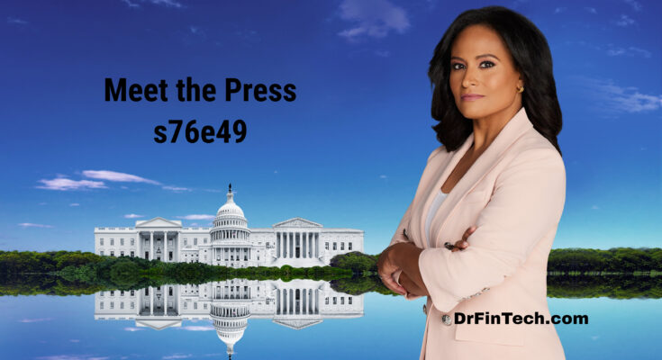 Meet the Press s76e49: Experience Unbiased Reporting