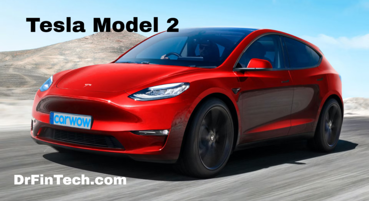 Tesla Model 2: The Ultimate Driving Innovation