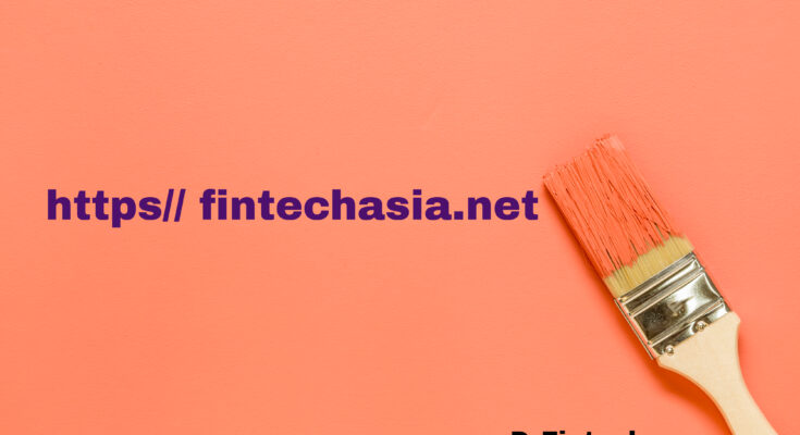 https// fintechasia.net: Revolutionizing the Financial Landscape